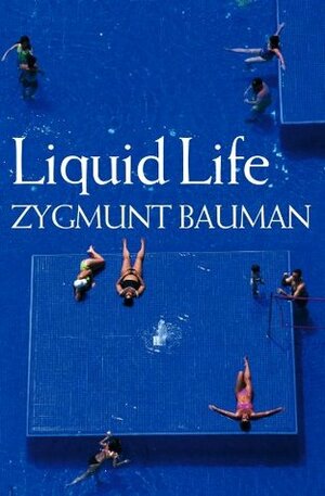 Liquid Life by Zygmunt Bauman