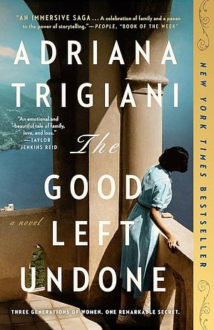 The Good Left Undone: A Novel by Adriana Trigiani, Adriana Trigiani