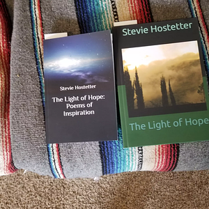 The Light of Hope: Poems of Inspiration by Stevie Hostetter, Stevie Hostetter