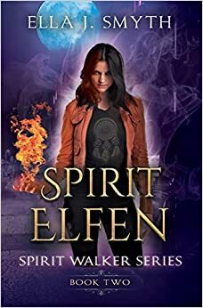 Spirit Elfen by Ella J. Smyth