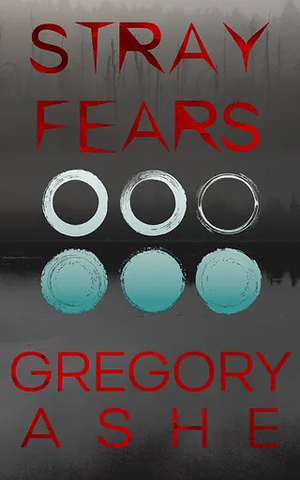 Stray Fears by Gregory Ashe