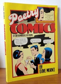 Poetry Comics!: A Cartooniverse Of Poems by Dave Morice