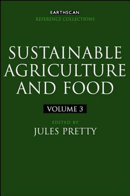 Sustainable Agriculture and Food by Jules Pretty