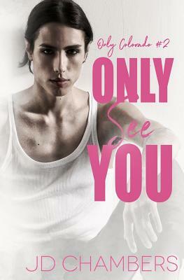 Only See You by JD Chambers