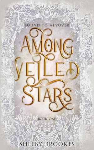 Among Veiled Stars by Shelby Brookes