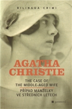 The Case of the Middle-Aged Wife: Případ manželky ve středních letech by Agatha Christie