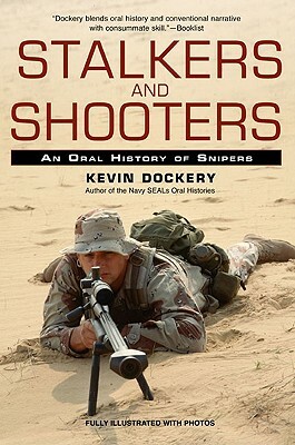 Stalkers and Shooters: A History of Snipers by Kevin Dockery