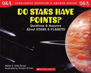 Do Stars Have Points?: Questions and Answers about Stars and Planets by Gilda Berger, Melvin Berger