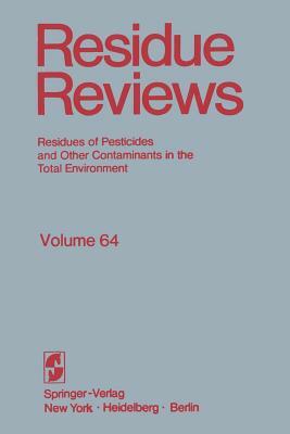 Residue Reviews: Residues of Pesticides and Other Contaminants in the Total Environment by Francis a. Gunther, Jane Davies Gunther