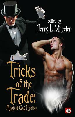 Tricks of the Trade: Magical Gay Erotica by Jerry L. Wheeler