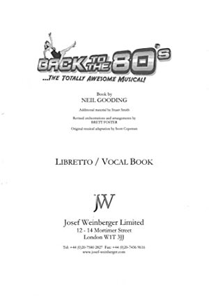 Back to the 80's Libretto/Vocal Book by Brett Foster, Neil Gooding, Stuart Smith, Scott Copeman