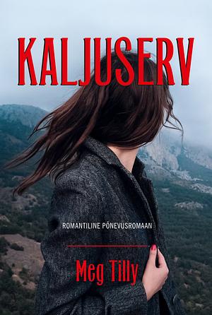 Kaljuserv by Meg Tilly