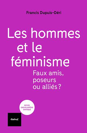 Les hommes et le féminisme by Francis Dupuis-Déri