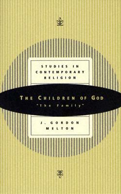 The Children of God: "The Family" by J. Gordon Melton
