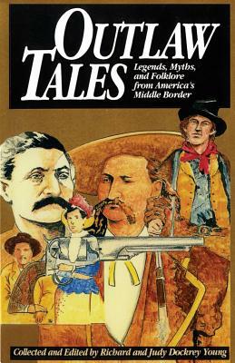 Outlaw Tales by Judy Dockery Young, Richard Young