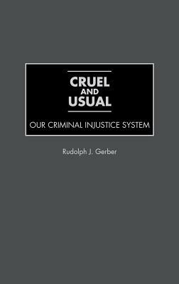 Cruel and Usual by Rudolph J. Gerber