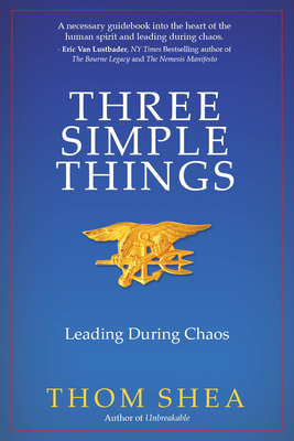 Three Simple Things: Leading During Chaos by Thom Shea