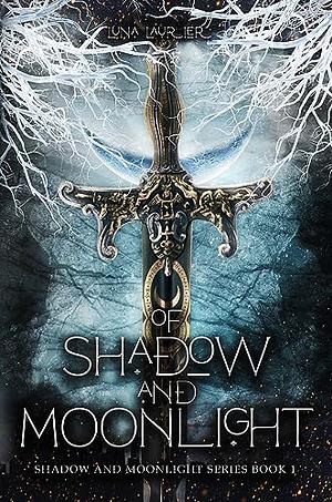 Of Shadow and Moonlight by Luna Laurier