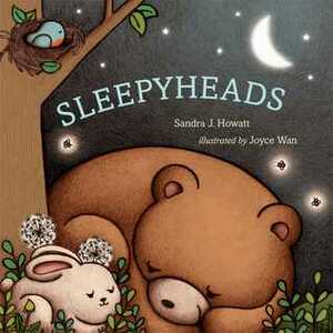 Sleepyheads by Joyce Wan, Sandra J. Howatt