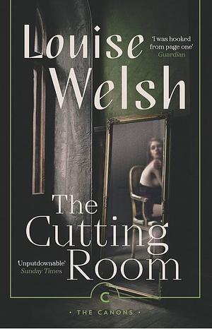 The Cutting Room by Louise Welsh