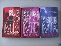 Last Chance Rescue Trilogy 1-3, Run to Me, Return to Me and Rescue Me by Christy Reece