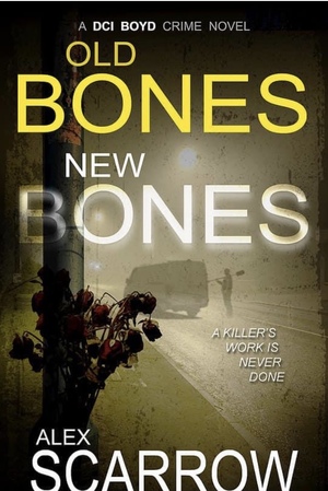 Old bones new bones  by Alex Scarrow