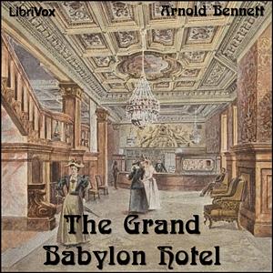 The Grand Babylon Hotel by Arnold Bennett