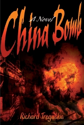 China Bomb by Richard Tregaskis