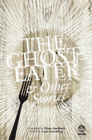 The Ghost-Eater, and Other Stories by Liam Kruger, Daniel Berti, Alexander Matthews, Brett Petzer, Genna Gardini, Tembi Charles, Jen Thorpe, Steven Otter, Leila Ruth Bloch, Olivia Walton, Makhosazana Xaba, Werner Pretorius, Diane Awerbuck, Lien Botha, Louis Greenberg, Caitlin Tredoux, Christopher Kudyahakudadirwe, Sandra Hill, Donald Powers, Jolyn Phillips, Tom Schwarer, Conrad Kemp, Michael King, Stephen Symons, Wanjiru Koinange, Dina Segal, Mia Arderne, Ilze Hugo, Bronwyn Douman, Sophy Kohler, Nadia Kamies, faith chaza, Calvin Scholtz