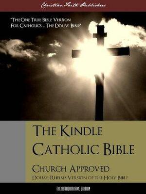 The Catholic Bible by Faith Publishers, Christian, Anonymous
