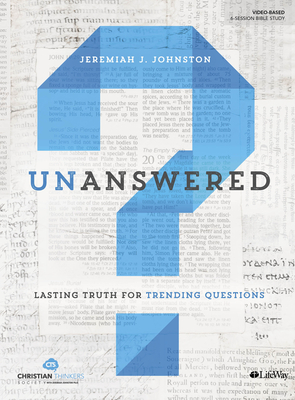 Unanswered - Personal Bible Study Book by Jeremiah Johnston