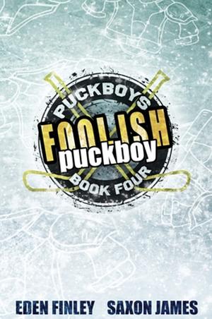 Foolish Puckboy by Saxon James, Eden Finley