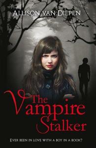 The Vampire Stalker by Allison van Diepen