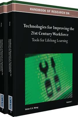 Handbook of Research on Technologies for Improving the 21st Century Workforce: Tools for Lifelong Learning by 