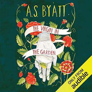 The Virgin in the Garden by A.S. Byatt