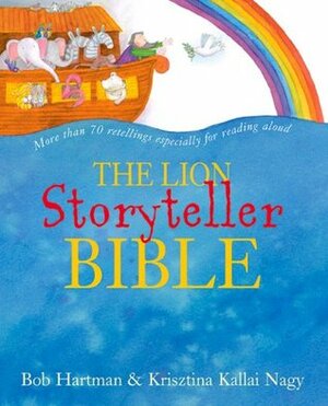 The Lion Storyteller Bible by Bob Hartman