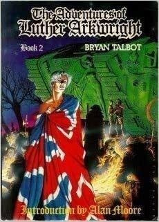 The Adventures Of Luther Arkwright, Book 2: Transfiguration by Bryan Talbot