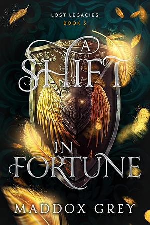 A Shift in Fortune by Maddox Grey