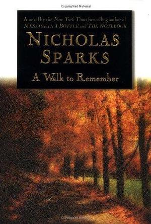 A Walk to Remember by Nicholas Sparks by Nicholas Sparks, Nicholas Sparks