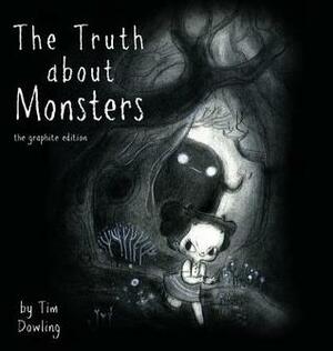 The Truth about Monsters - Hard Cover Book: The Graphite Edition by Vincenzo Sasso, Tim Dowling