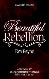 Beautiful Rebellion by Eva Rayne