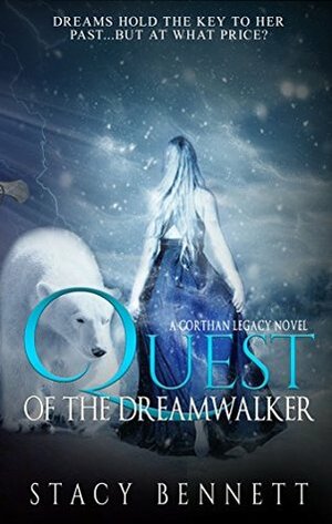 Quest of the Dreamwalker (Corthan Legacy Book 1) by Stacy Bennett