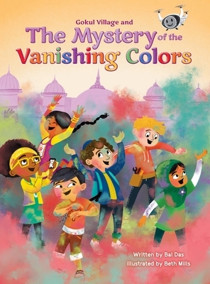 Gokul Village and the Mystery of the Vanishing Colors by Bal Das