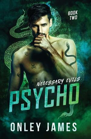 Psycho by Onley James