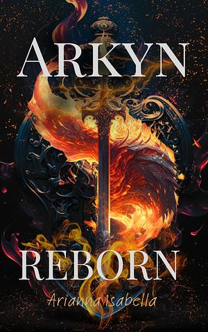 Arkyn The Thief's Flame by Arianna Isabella