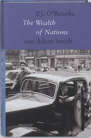 Over The Wealth of Nations van Adam Smith by P.J. O'Rourke