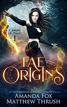 Fae Origins by Amanda Fox, Matthew Thrush