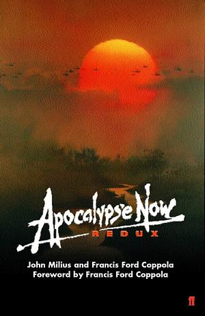 Apocalypse Now Redux: An Original Screenplay by Francis Ford Coppola, John Milius