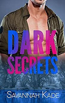 Dark Secrets by Savannah Kade