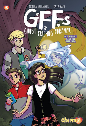 Ghost Friends Forever: My Heart Lies in the 90s by Kata Kane, Monica Gallagher